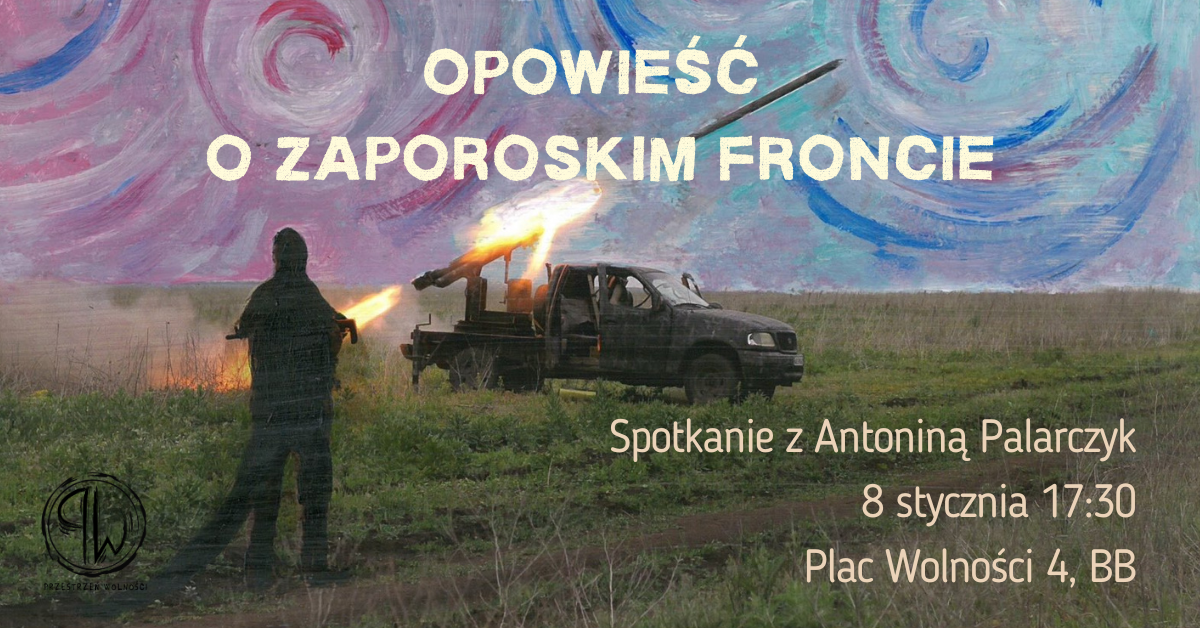 Opowieść o Zaporoskim froncie – spotkanie z Antonią Palarczyk