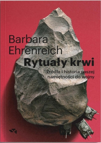 Rytuały Krwi. Źródła I Historia Naszej Namiętności Do Wojny
