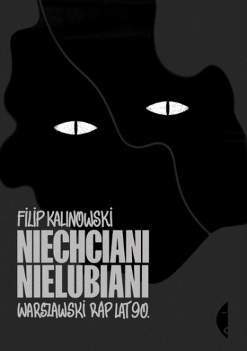 Niechciani, Nielubiani. Warszawski Rap Lat 90.