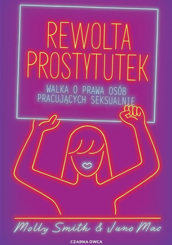 Rewolta Prostytutek. Walka O Prawa Osób Pracujących Seksualnie