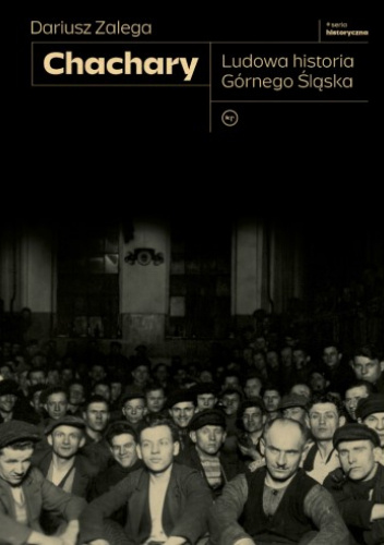 Chachary. Ludowa Historia Górnego Śląska