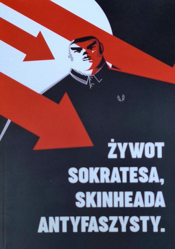 Żywot Sokratesa. Skinheada Antyfaszysty