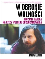 W Obronie Wolności: Krucjata Hakera Na Rzecz Wolnego Oprogramowania.