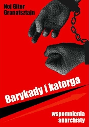 Barykady I Katorga. Wspomnienia Anarchisty