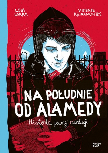 Na Południe Od Alamedy. Historia Pewnej Rewolucji