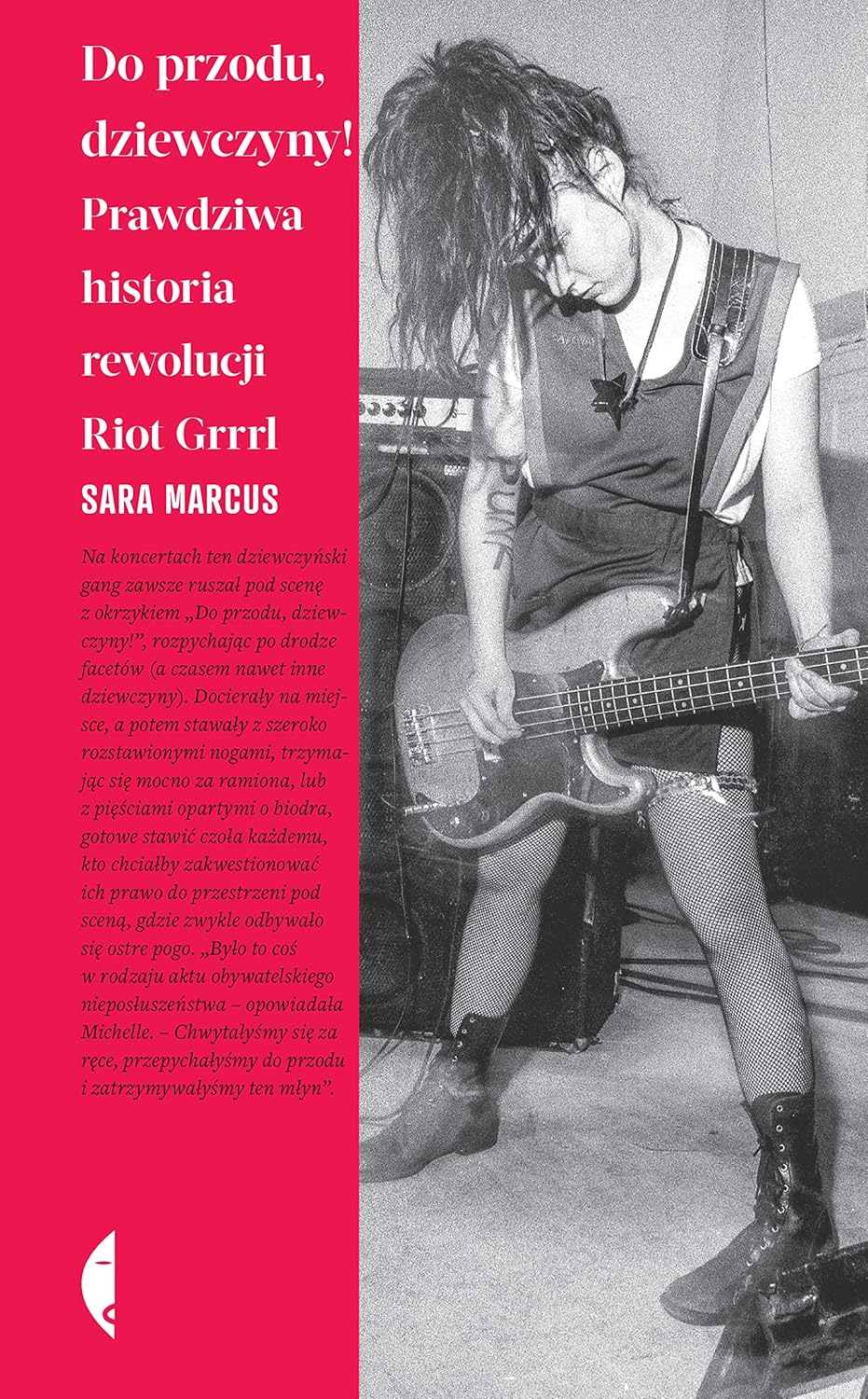 Do Przodu, Dziewczyny! Prawdziwa Historia Rewolucji Riot Grrrl