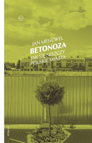 Betonoza. Jak Się Niszczy Polskie Miasta