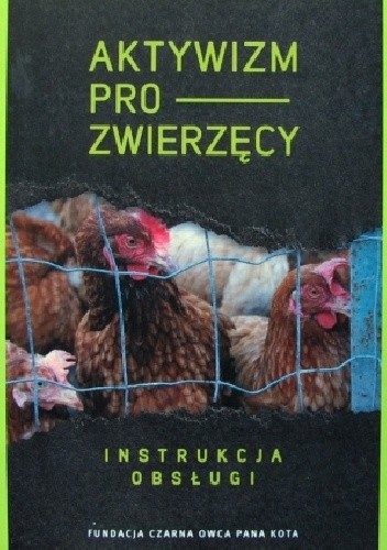 Aktywizm Prozwierzęcy. Instrukcja Obsługi