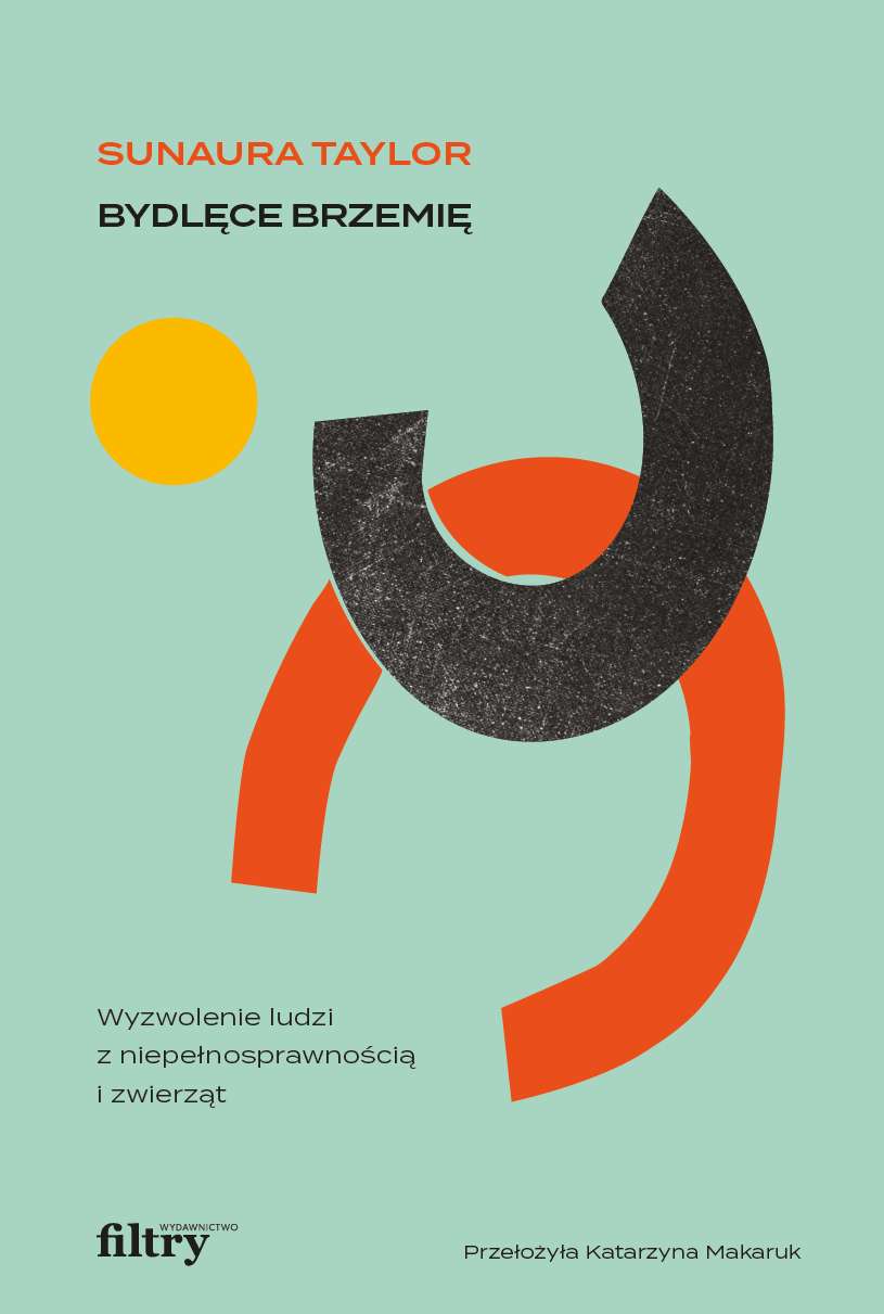 Bydlęce Brzemię. Wyzwolenie Ludzi Z Niepełnosprawnością I Zwierząt