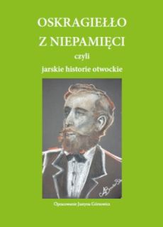 Oskragiełło Z Niepamięci Czyli Jarskie Historie Otwockie