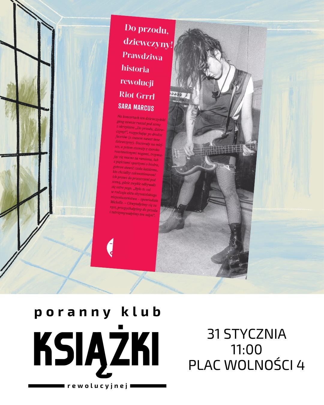 poranny klub książki rewolucyjnej. Do przodu, dziewczyny! Prawdziwa historia rewolucji Riot Grrrl