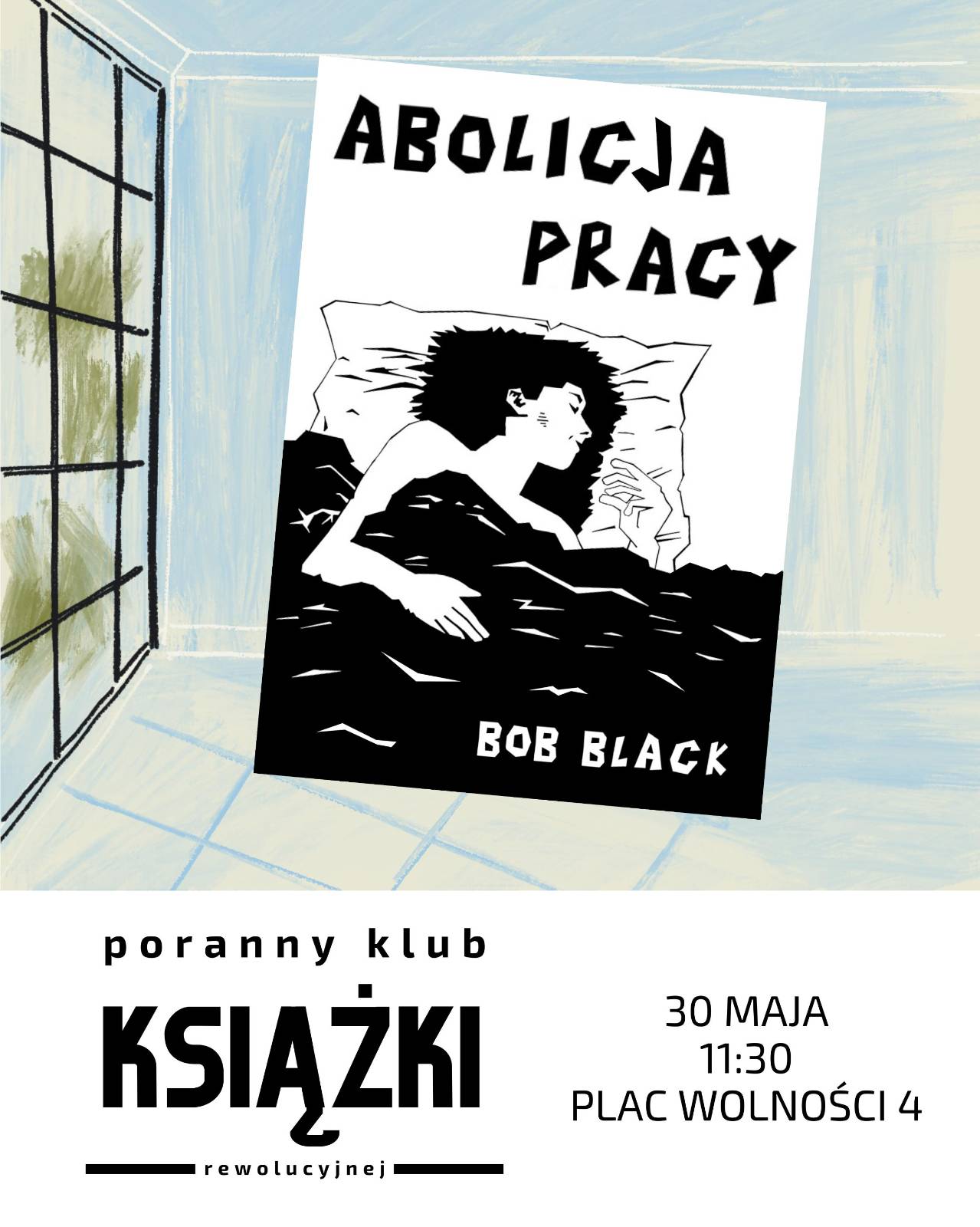 poranny klub książki rewolucyjnej. Abolicja pracy – Bob Black