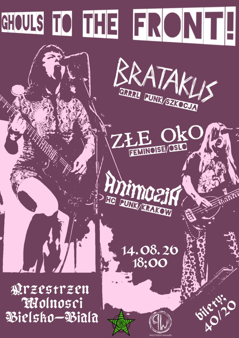 GHOULS TO THE FRONT! Bratakus (Grrrl Punk) // Złe Oko (feminoise/punk) // Animozja (HC Punk)